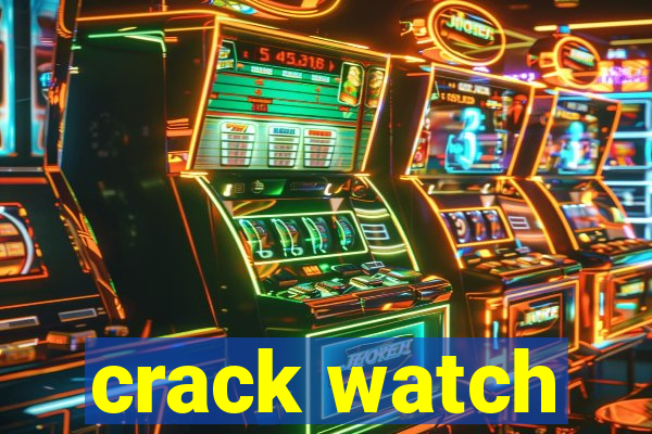 crack watch