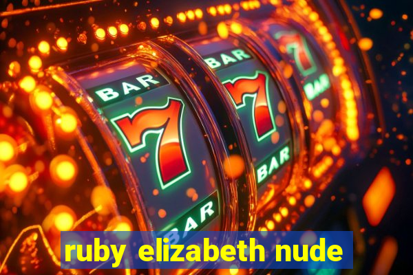 ruby elizabeth nude