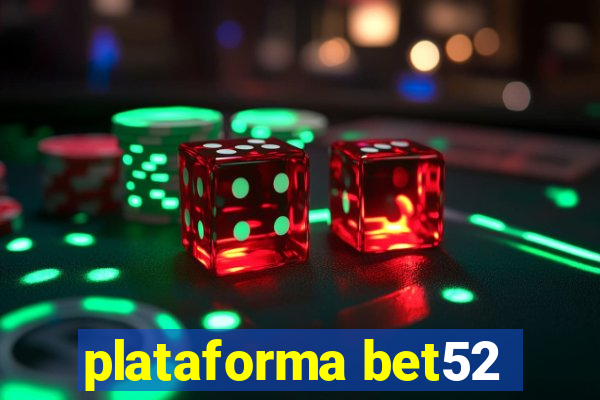 plataforma bet52