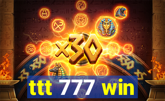 ttt 777 win