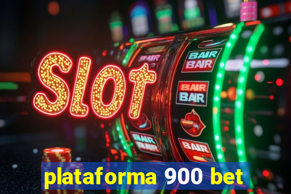 plataforma 900 bet