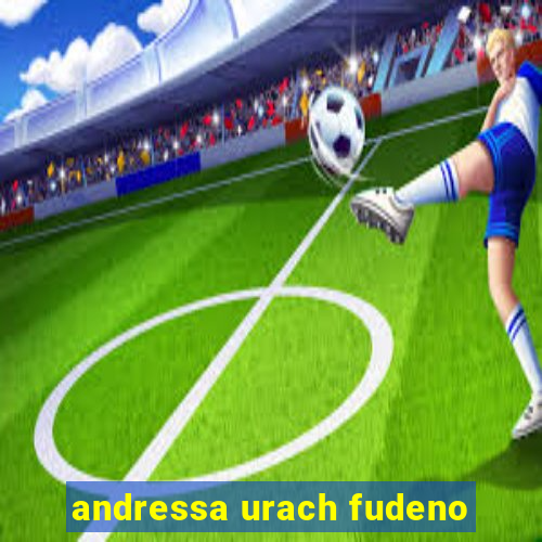 andressa urach fudeno