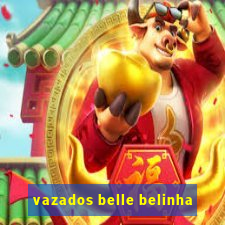 vazados belle belinha