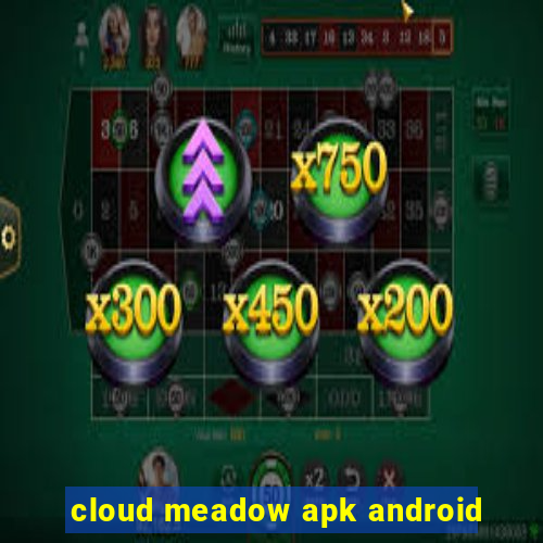 cloud meadow apk android