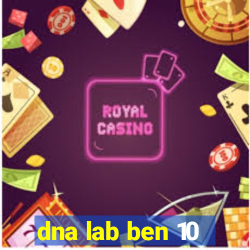 dna lab ben 10