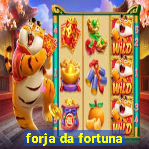 forja da fortuna