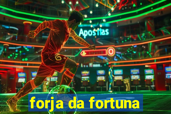 forja da fortuna