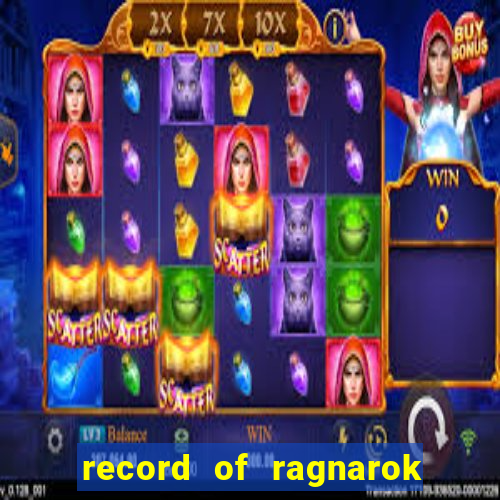 record of ragnarok 3 temporada ep 1