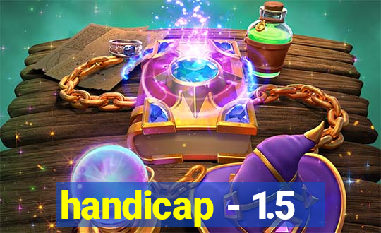 handicap - 1.5