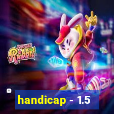 handicap - 1.5