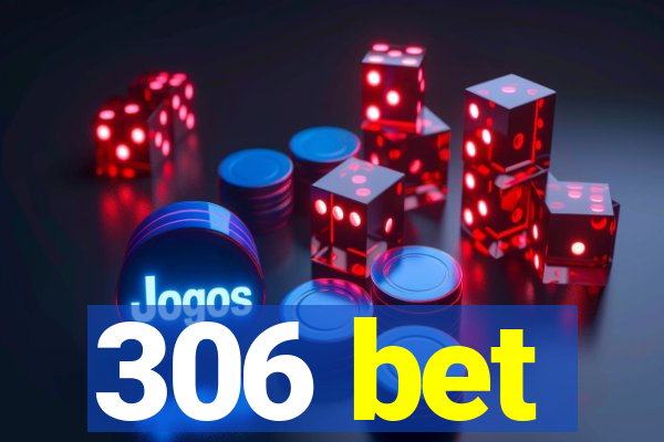 306 bet