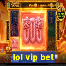 lol vip bet