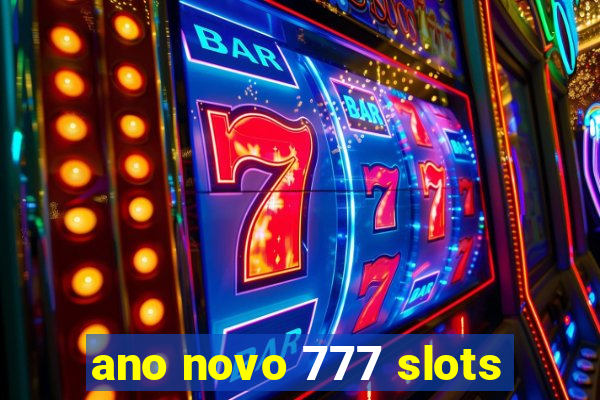 ano novo 777 slots