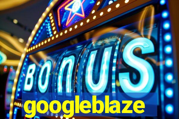 googleblaze