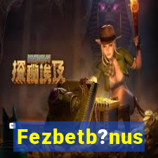 Fezbetb?nus