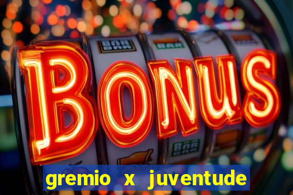 gremio x juventude ao vivo