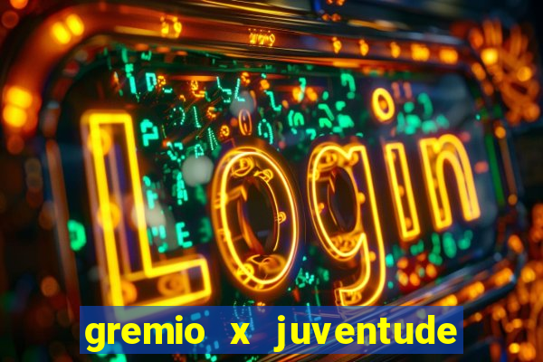 gremio x juventude ao vivo