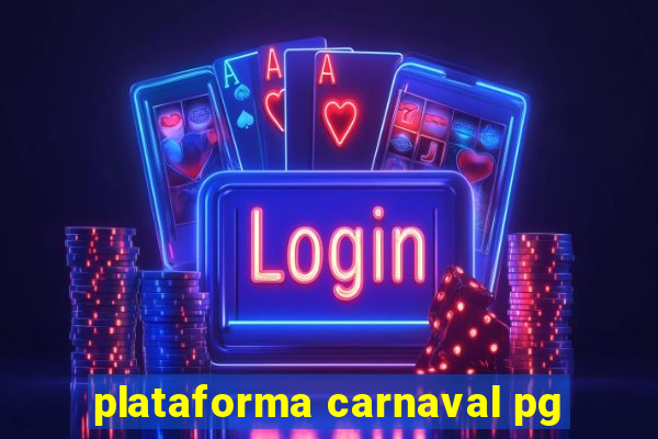 plataforma carnaval pg