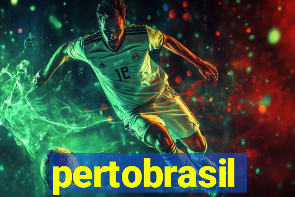 pertobrasil