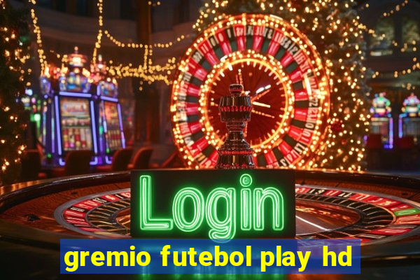 gremio futebol play hd