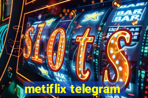 metiflix telegram