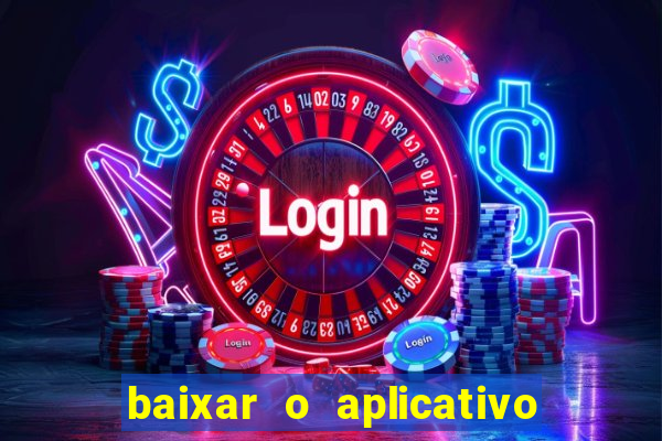 baixar o aplicativo vai de bet