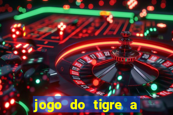 jogo do tigre a partir de 5 reais