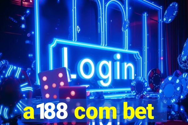 a188 com bet