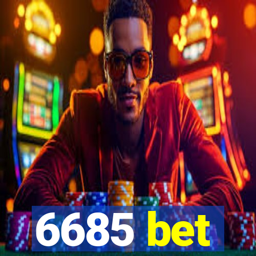 6685 bet