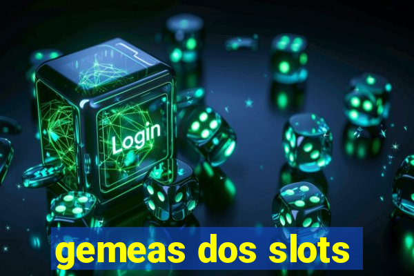 gemeas dos slots