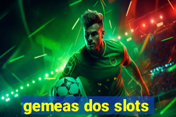 gemeas dos slots