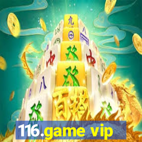 116.game vip