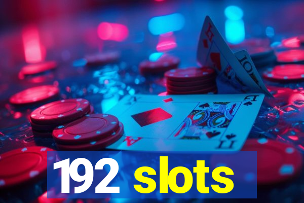 192 slots