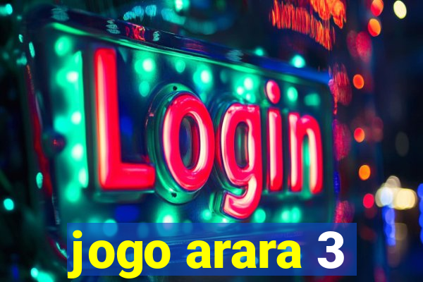 jogo arara 3