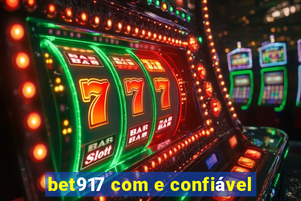 bet917 com e confiável