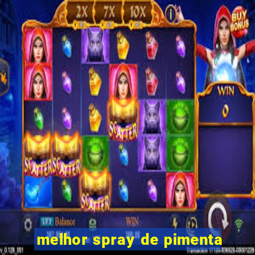 melhor spray de pimenta