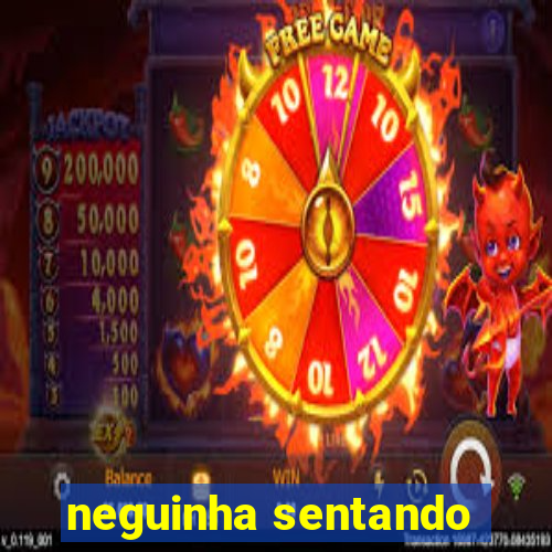 neguinha sentando