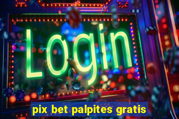 pix bet palpites gratis