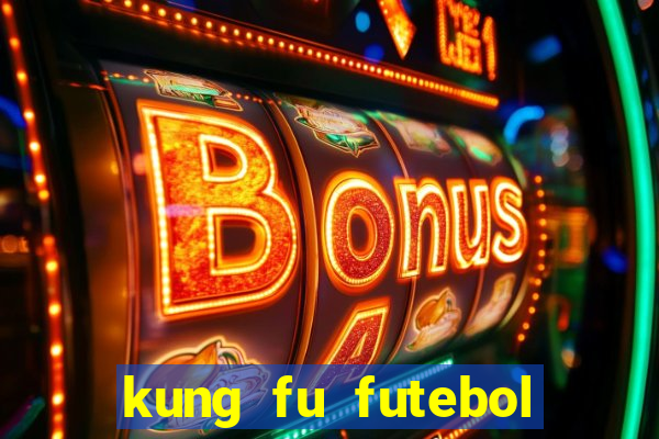 kung fu futebol clube dublado torrent