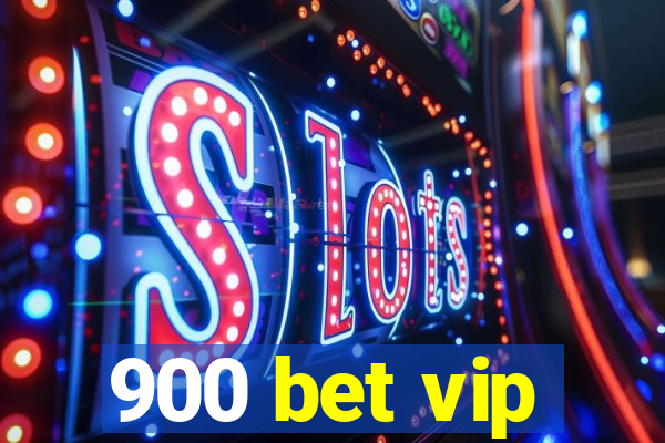 900 bet vip