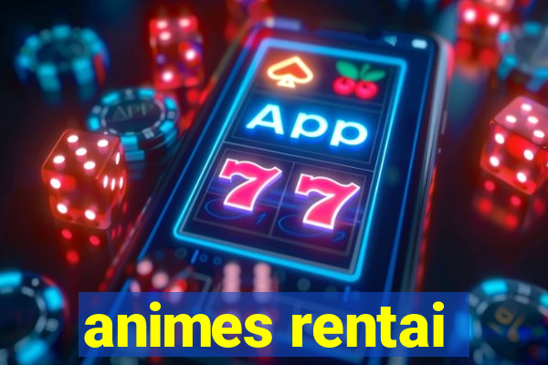 animes rentai