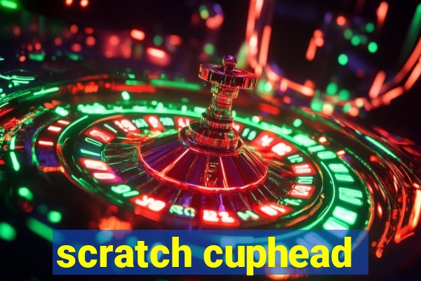 scratch cuphead