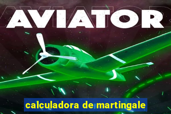 calculadora de martingale