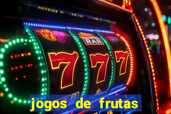 jogos de frutas para ganhar dinheiro