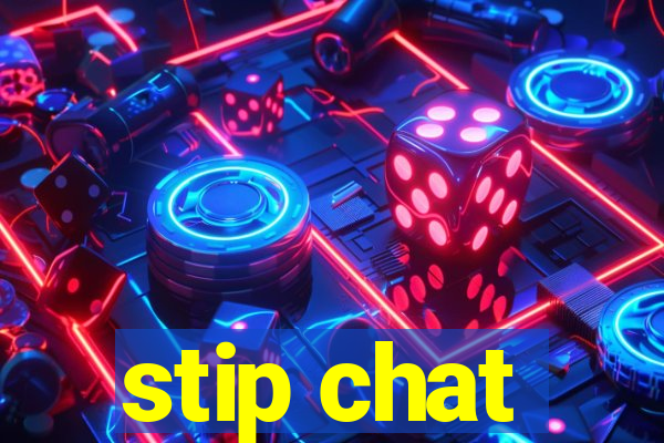 stip chat