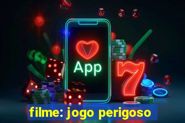 filme: jogo perigoso