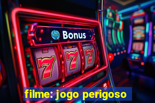 filme: jogo perigoso