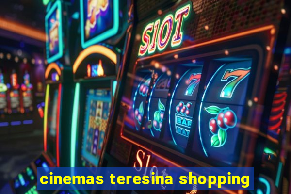 cinemas teresina shopping