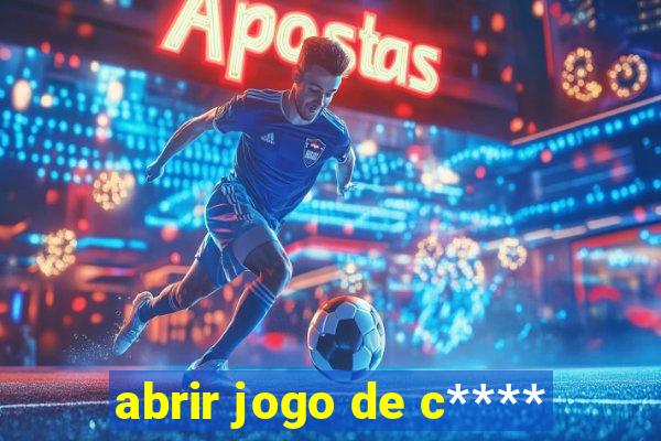 abrir jogo de c****