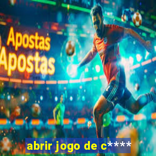 abrir jogo de c****